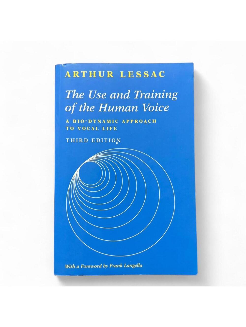 The Use and Training of the Human Voice by Arthur Lessac Third Edition